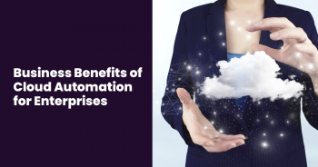 Business-Benefits-of-Cloud-Automation-for-Enterprises-S