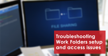 Troubleshooting Work Folders setup